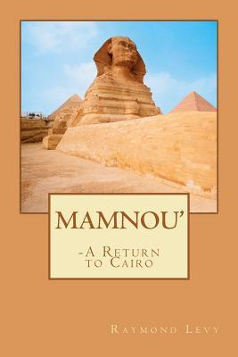 MAMNOU’ - a return to Cairo