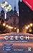 Colloquial Czech: The Complete Course for Beginners (Colloquial Series) With CD