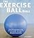 Exercise Ball Bible