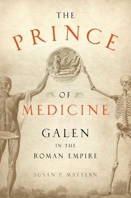 The Prince of Medicine: Galen in the Roman Empire (Hardcover)
