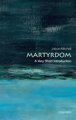 Martyrdom: A Very Short Introduction (Paperback)