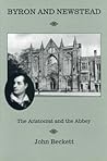 Byron And Newstead: The Aristocrat and the Abbey