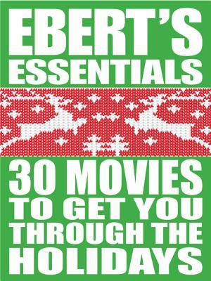 30 Movies to Get You Through the Holidays: Ebert's Essentials (Kindle Edition)