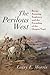 The Perilous West by Larry E. Morris