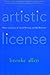 Artistic License: Three Centuries of Good Writing and Bad Behavior
