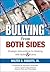 Bullying from Both Sides: Strategic Interventions for Working with Bullies & Victims