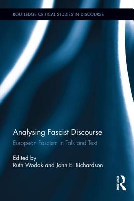 Analysing Fascist Discourse: European Fascism in Talk and Text (Hardcover)