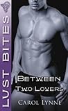 Between Two Lovers by Carol Lynne Between Two Lovers by Carol Lynne