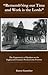 "Rememb'ring our time and work is the Lords": The Experiences of Quakers on the Eighteenth-Century Pennsylvania Frontier (The Pennsylvania History And Culture Series)