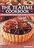 Teatime Cookbook - 150 Homemade Cakes, Bakes & Party Treats: Delectable recipes for afternoon teas and party cakes, shown in 450 step-by-step photographs