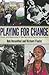 Playing for Change by Rob Rosenthal