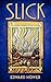 Slick by Edward Hower