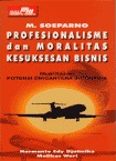 M. Soeparno: Profesionalisme Dan Moralitas Kesuksesan Bisnis