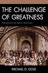 The Challenge of Greatness: The Legacy of Great Teachers