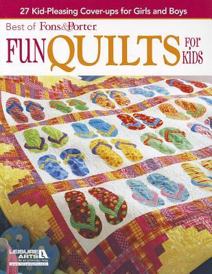 Fons & Porter: Fun Quilts for Kids (Best of Fons & Porter)