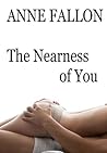 The Nearness of You by Anne Fallon The Nearness of You by Anne Fallon
