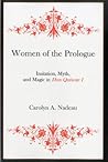 Women of the Prologue: Imitation, Myth, and Magic in Don Quixote I Women of the Prologue: Imitation, Myth, and Magic in Don Quixote I