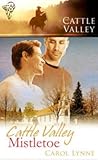 Cattle Valley Mistletoe by Carol Lynne