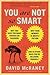 You Are Not So Smart: Why Y...