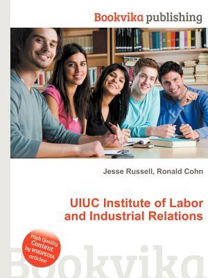 Uiuc Institute of Labor and Industrial Relations