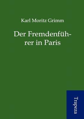 Der Fremdenführer in Paris (German Edition)