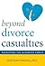 Beyond Divorce Casualties: Reunifying the Alienated Family