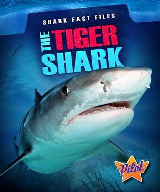 The Tiger Shark (Shark Fact Files)