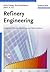 Refinery Engineering: Integ...