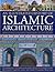 Illustrated History of Islamic Architecture by Moya Carey