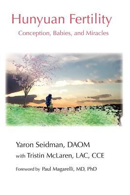 Hunyuan Fertility: Conception, Babies, and Miracles (Paperback)