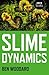 Slime Dynamics