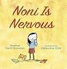 Noni Is Nervous by Heather Hartt-Sussman