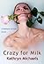 Crazy for Milk