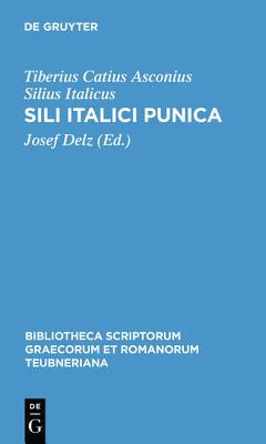 Sili Italici Punica (Bibliotheca scriptorum Graecorum et Romanorum Teubneriana) (Latin Edition)