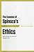 The Essence of Spinoza's Ethics (Essence of (Axios))
