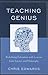 Teaching Genius: Redefining Education with Lessons from Science and Philosophy