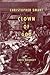 Christopher Smart: Clown of God (Bucknell Studies in Eighteenth Century Literature and Culture)