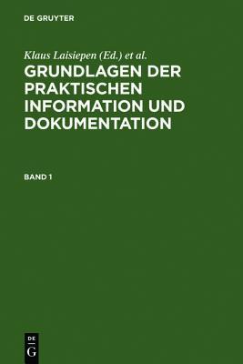 Grundlagen der praktischen Information und Dokumentation: Ein Handbuch zur Einführung in die fachliche Informationsarbeit (German Edition)