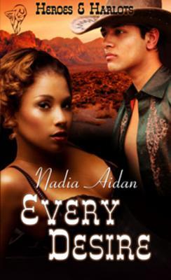 Every Desire (Heroes and Harlots #1)