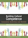 Building Cultural Competence: Innovative Activities and Models
