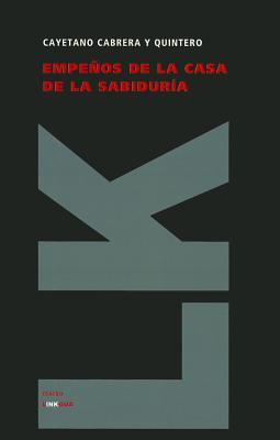 Empeños de la casa de la sabiduría (Teatro) (Spanish Edition)