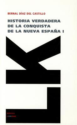 Historia verdadera de la conquista de la Nueva España: Tomo I (Spanish Edition)