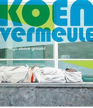 Koen Vermeule: High Above Ground