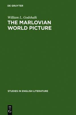 The Marlovian World Picture (Studies in English Literature, 93)
