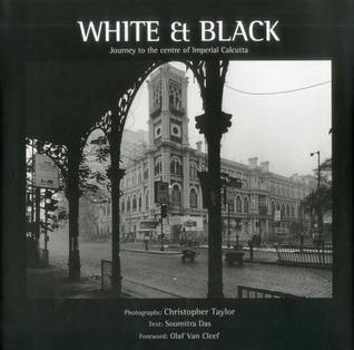 White & Black: A Journey to the Centre of Imperial Calcutta (Hardcover)
