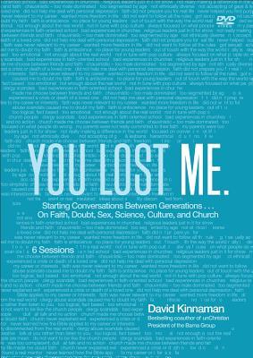 You Lost Me: Starting Conversations Between Generations...On Faith, Doubt, Sex, Science, Culture, and Church (DVD)