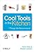 Cool Tools in the Kitchen
