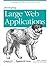 Developing Large Web Applications: Producing Code That Can Grow and Thrive