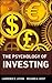 The Psychology of Investing
