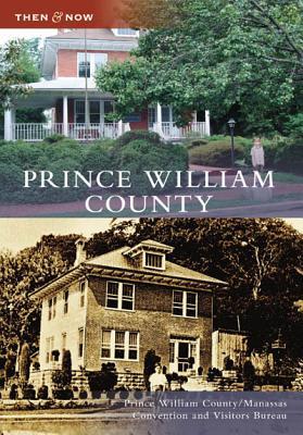 Prince William County, Virginia (Then and Now)